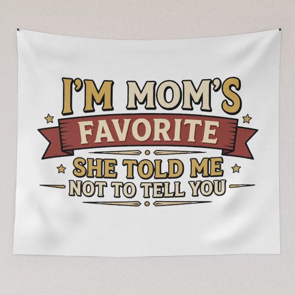 Item preview, moms favorite funny quote sibling rivalry humor designed and sold by ArtDesignTp.