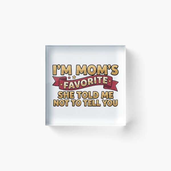 Item preview, im moms favorite favorite child funny quote designed and sold by ArtDesignTp.