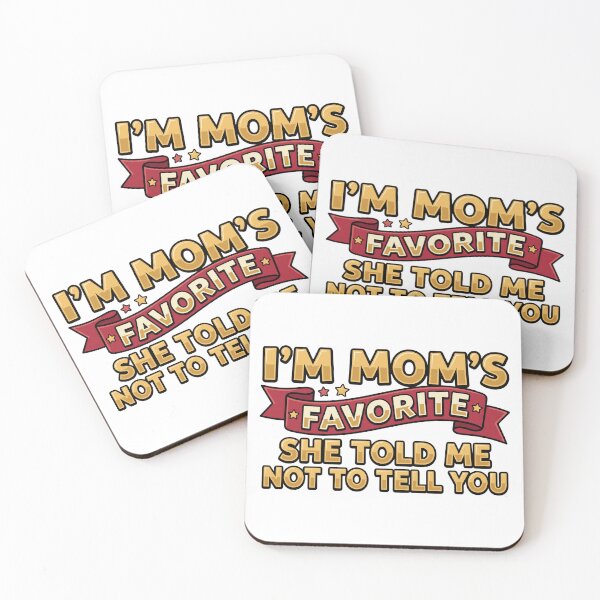 Item preview, im moms favorite favorite child funny quote designed and sold by ArtDesignTp.