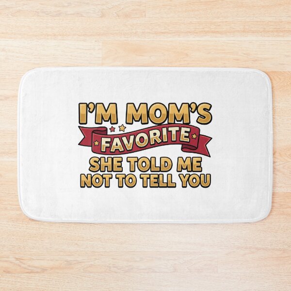 Item preview, im moms favorite favorite child funny quote designed and sold by ArtDesignTp.