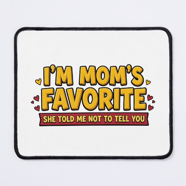 Item preview, im moms favorite funny family humor design designed and sold by ArtDesignTp.