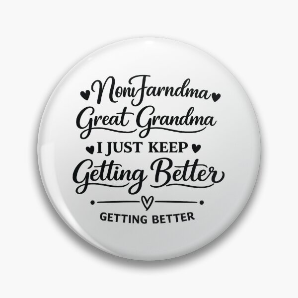Item preview, mom grandma great grandma i just keep getting better,Great Grandmother  designed and sold by CloudyPress.