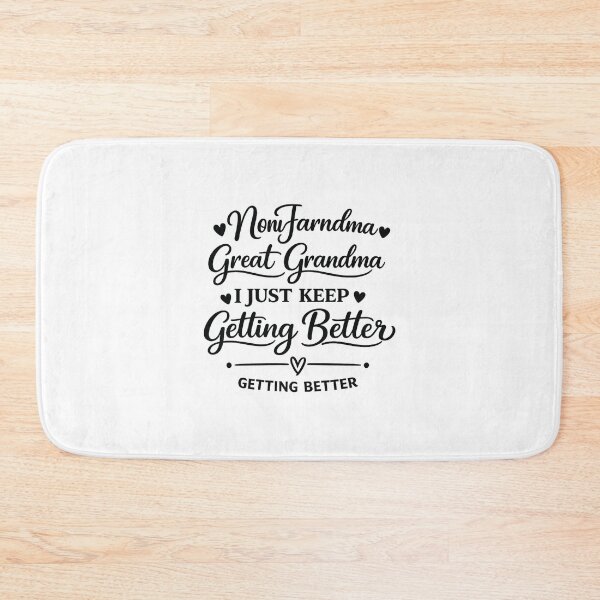Item preview, mom grandma great grandma i just keep getting better,Great Grandmother  designed and sold by CloudyPress.