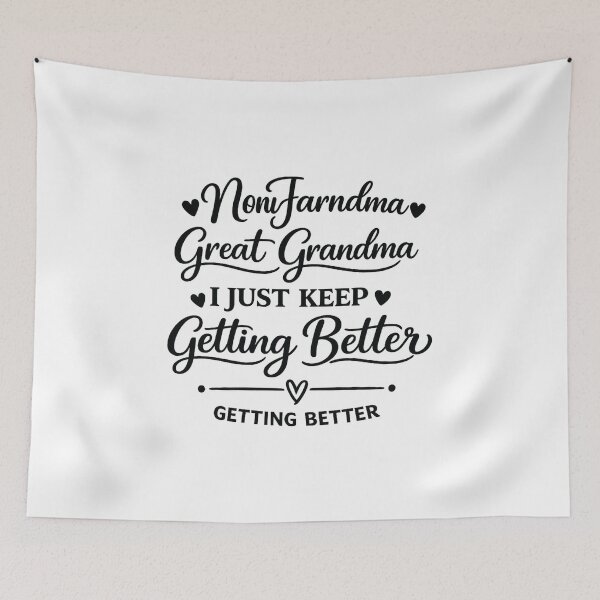 Item preview, mom grandma great grandma i just keep getting better,Great Grandmother  designed and sold by CloudyPress.