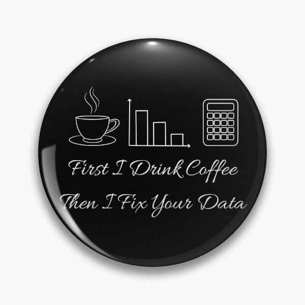 Item preview, First I Drink Coffee Then I Fix Your Data with nerdy Tech Art. designed and sold by spreadsheetcafe.