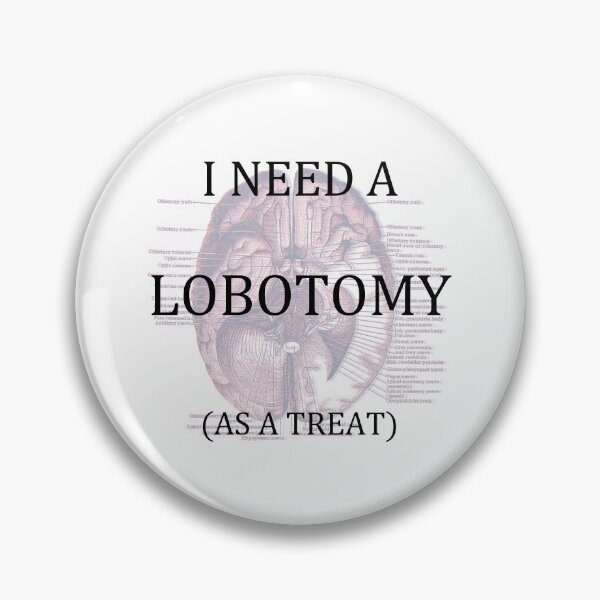 Item preview, i need a lobotomy (as a treat) designed and sold by remerasnerdas.