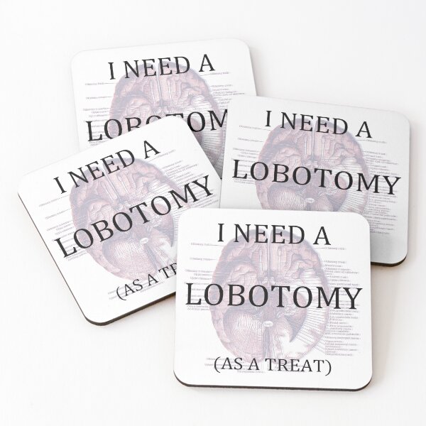 Item preview, i need a lobotomy (as a treat) designed and sold by remerasnerdas.