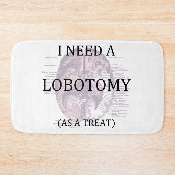 Item preview, i need a lobotomy (as a treat) designed and sold by remerasnerdas.