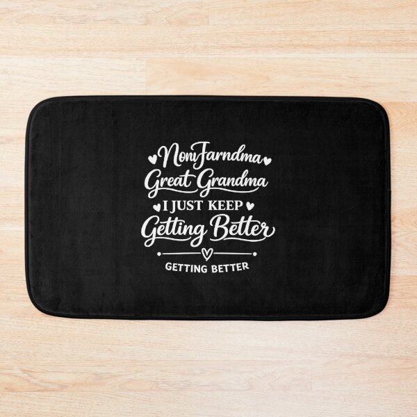 Item preview, mom grandma great grandma i just keep getting better,Great Grandmother  designed and sold by CloudyPress.