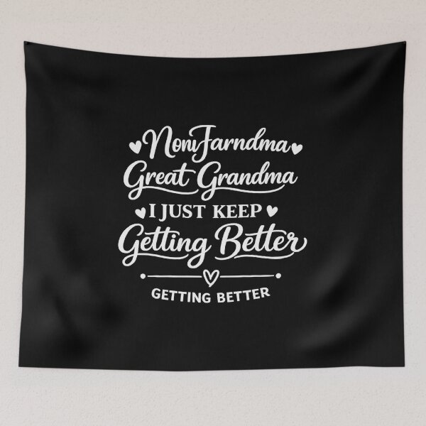Item preview, mom grandma great grandma i just keep getting better,Great Grandmother  designed and sold by CloudyPress.