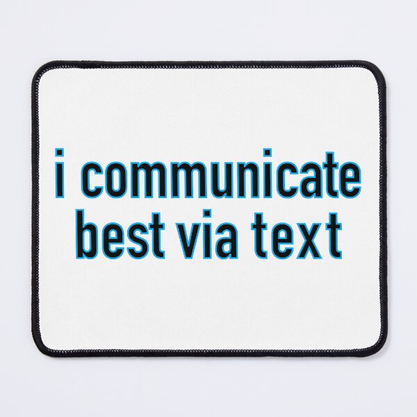 Item preview, I Communicate Best Via Text designed and sold by TamaraWabe.