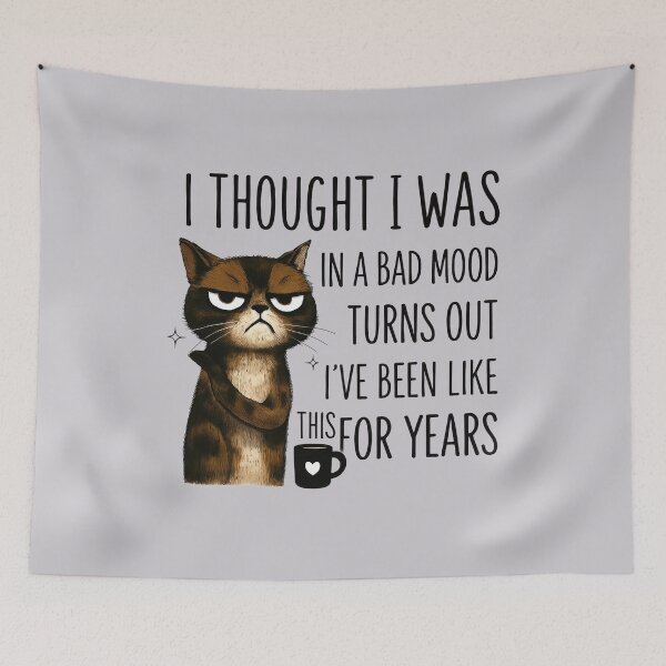 Item preview, I Thought I Was In a Bad Mood Turns Out  designed and sold by MalwasBasket.