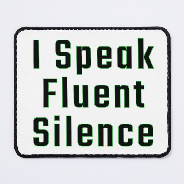 Item preview, I Speak Fluent Silence designed and sold by TamaraWabe.
