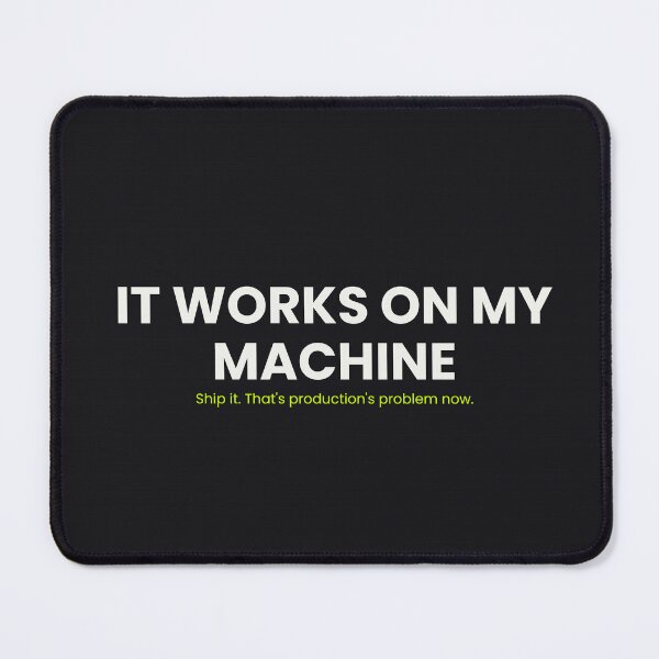 Item preview, It Works On My Machine — 5SK Series #1 designed and sold by 5SKseries.