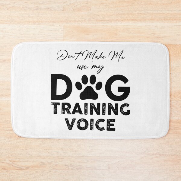 Item preview, Don’t Make Me Use My Dog Training Voice Funny Dog Owner designed and sold by VIRALTESSDESIGN.