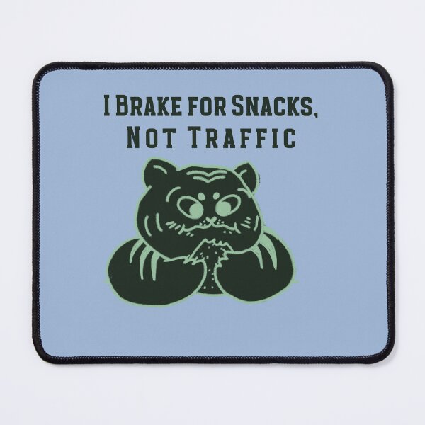 Item preview, I Brake for Snacks, Not Traffic V2 designed and sold by CHIEF-HAT STORE.