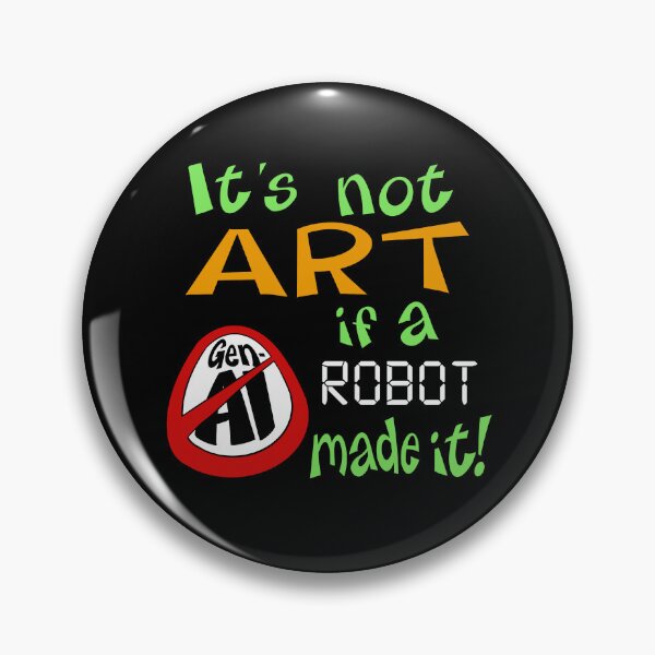 Item preview, It's Not Art if a Robot Made it (Anti-Gen-AI) designed and sold by Chumpmonkey Art.
