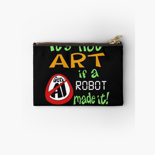 Item preview, It's Not Art if a Robot Made it (Anti-Gen-AI) designed and sold by Chumpmonkey Art.