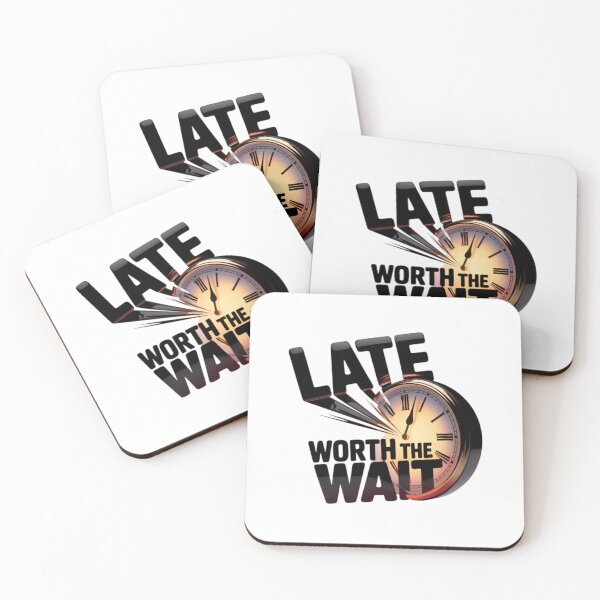 Item preview, Late Worth The Wait Typography designed and sold by AbanoubStore.