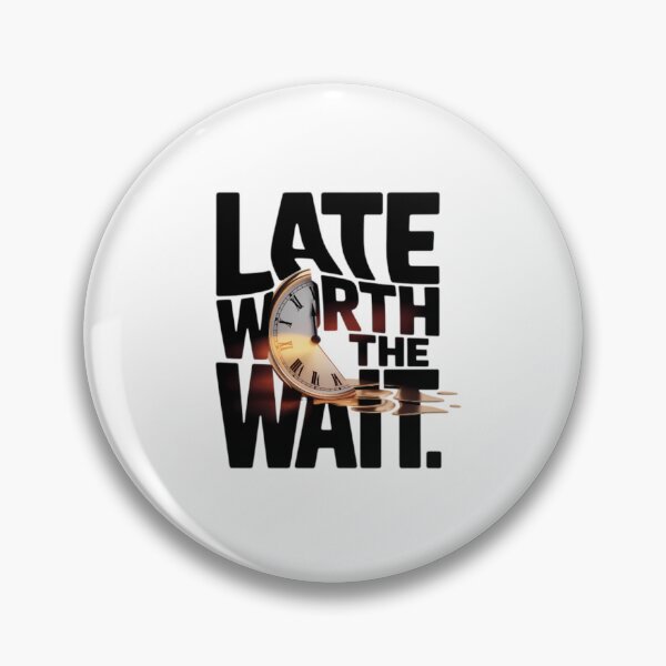 Item preview, Late Worth The Wait 3D Typography designed and sold by AbanoubStore.