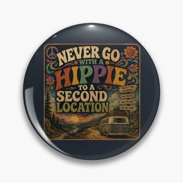 Item preview, Never Go With a Hippie to a Second Location designed and sold by ChickenFund.