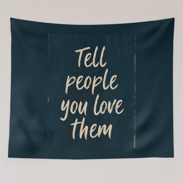 Item preview, Tell People You Love Them designed and sold by StudioRedKoala.