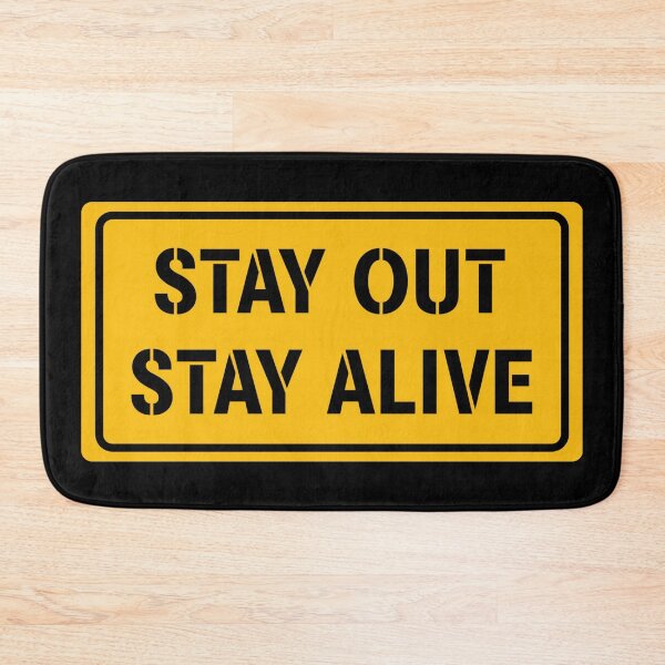 Item preview, Stay Out, Stay Alive Sign designed and sold by StudioRedKoala.