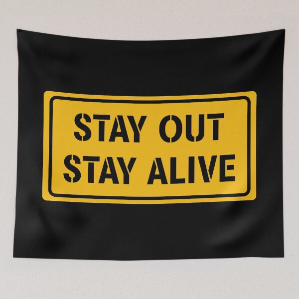 Item preview, Stay Out, Stay Alive Sign designed and sold by StudioRedKoala.
