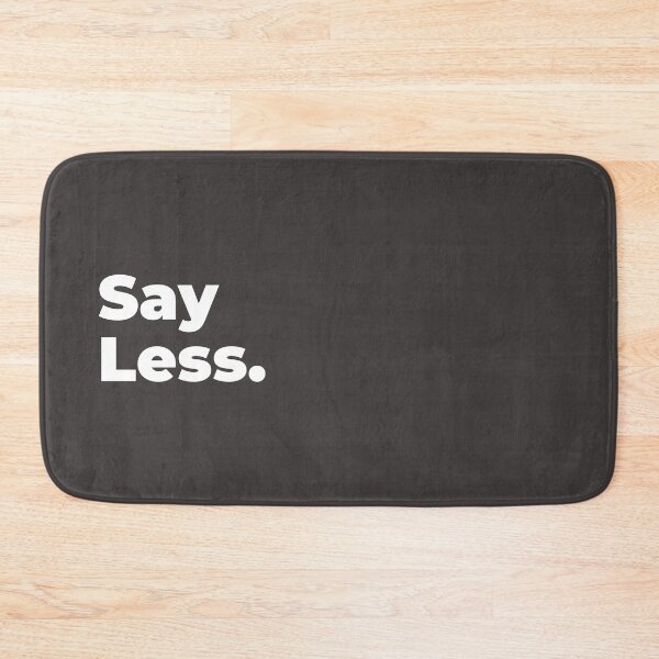 Item preview, Minimalist Relatable Quote “Say Less" Aesthetic Typography Design designed and sold by diahsariw.