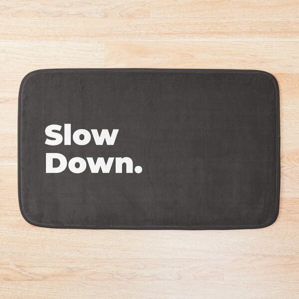 Item preview, Minimalist Relatable Quote “Slow Down" Aesthetic Typography Design designed and sold by diahsariw.