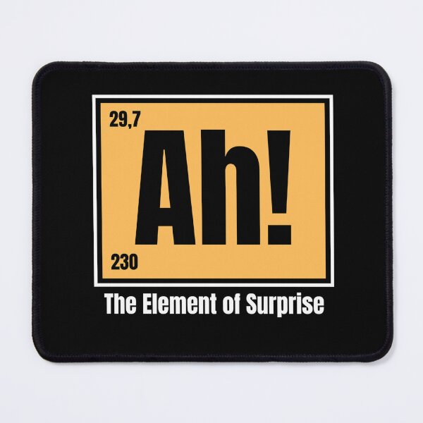 Item preview, Ah-The-Element-Of-Surprise designed and sold by Dondonmart.