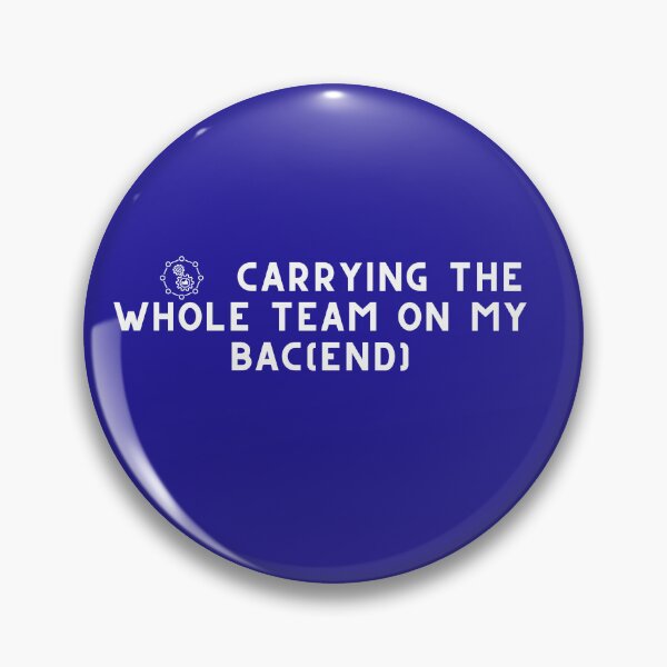 Item preview, Carrying The Whole Team On My Back(end) - Backend Engineer Gift designed and sold by NextGen12.