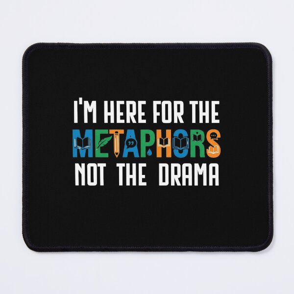 Item preview, I'm Here for the Metaphors Not the Drama Funny English Teacher Book Lover Gift designed and sold by 519xdesign.
