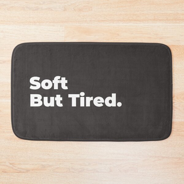 Item preview, Minimalist Relatable Quote “Soft But Tired" Aesthetic Typography Design designed and sold by diahsariw.
