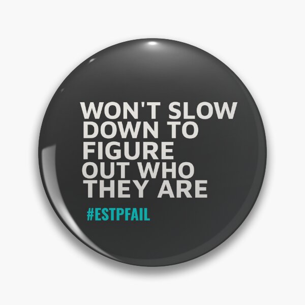 Item preview, ESTP – WON’T SLOW DOWN TO FIGURE OUT WHO THEY ARE | MBTI LIFE FAIL SERIES — ESTP PERSONALITY EDITION designed and sold by WitLounge.