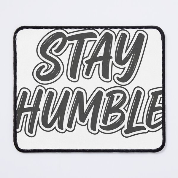 Item preview, stay humble designed and sold by low-key89.
