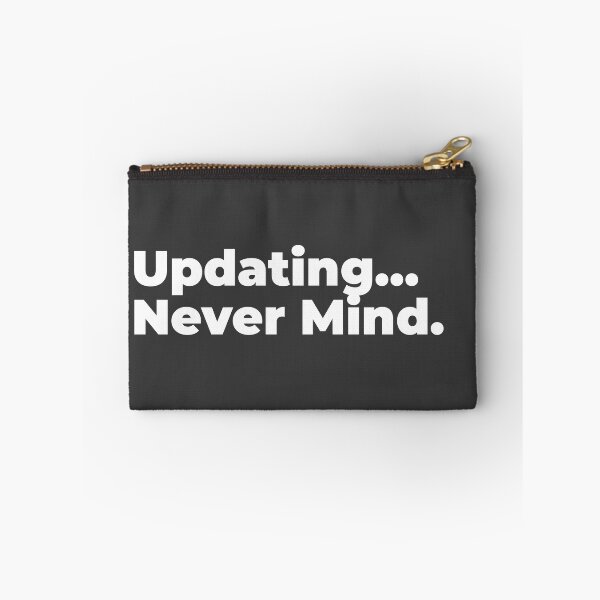 Item preview, Minimalist Relatable Quote “Updating... Nevermind" Aesthetic Typography Design designed and sold by diahsariw.
