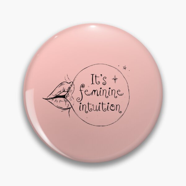 Item preview, its feminine intuition | drop dead designed and sold by hatgan.