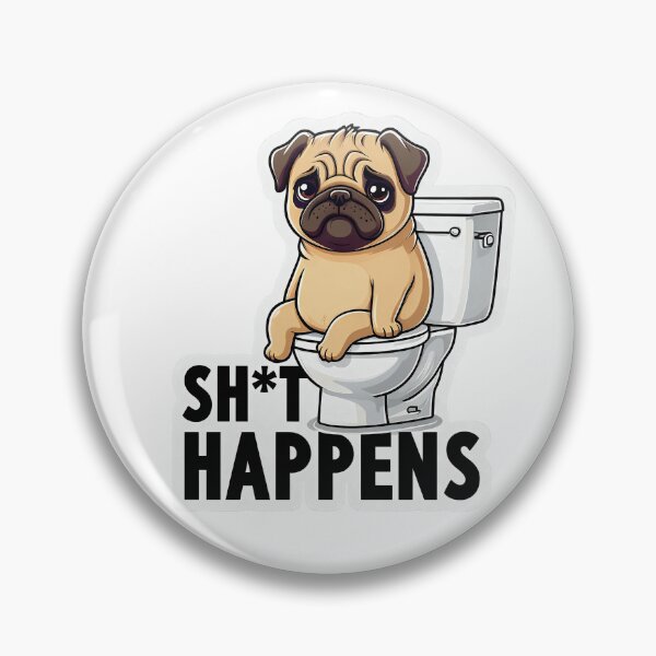 Item preview, Funny Pug “Sh*t Happens” Sticker | Cute Pug Meme Shirt, Mug, Pin & Dog Lover Gift designed and sold by The Salted Lime Cape Cod .