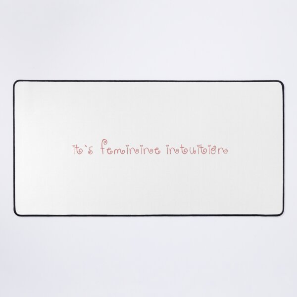 Item preview, it's feminine intuition | drop dead designed and sold by hatgan.