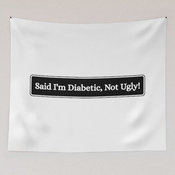 Item preview, Said I'm Diabetic, Not Ugly designed and sold by Dondonmart.