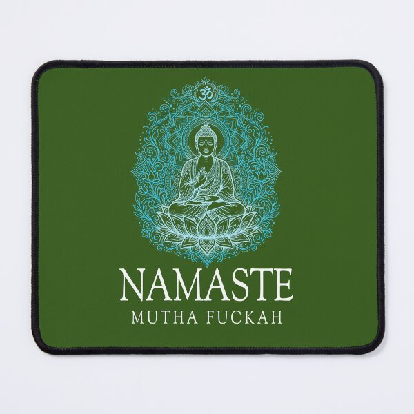 Item preview, Namaste Mutha Fuckah - Spiritual Inspiring Quotes designed and sold by -Koleidescope.