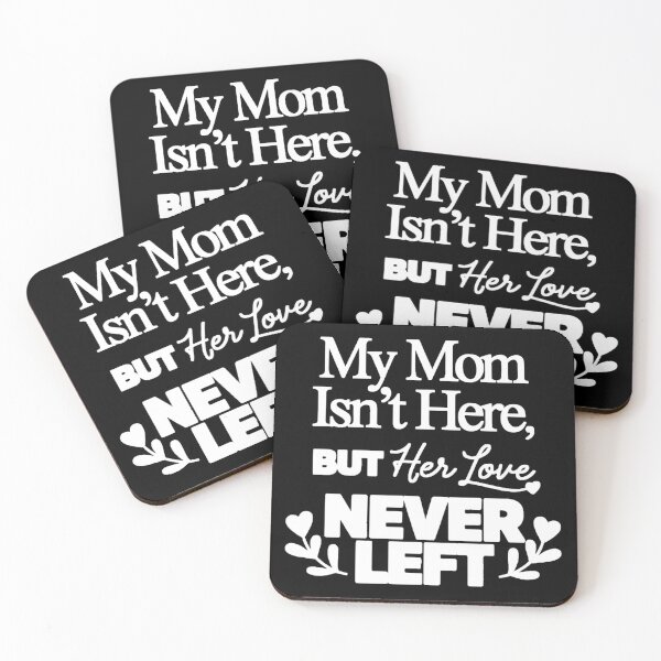Item preview, My Mom Isn’t Here But Her Love Never Left Memorial Quote Typography  designed and sold by Zizo-DR44.