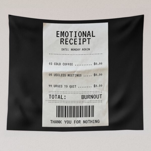 Item preview, Funny Emotional Receipt Corporate Burnout Aesthetic designed and sold by CarlosOddities.