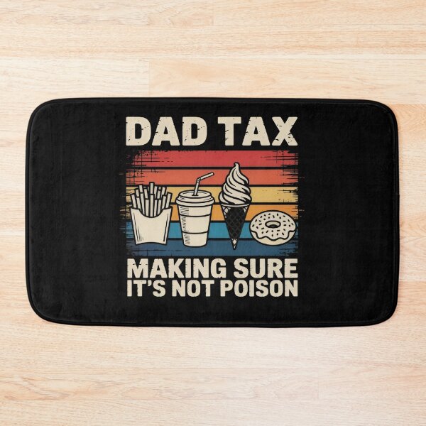 Item preview, Dad Tax Making Sure It’s Not Poison Funny Food Vintage Dad Humor designed and sold by Zizo-DR44.