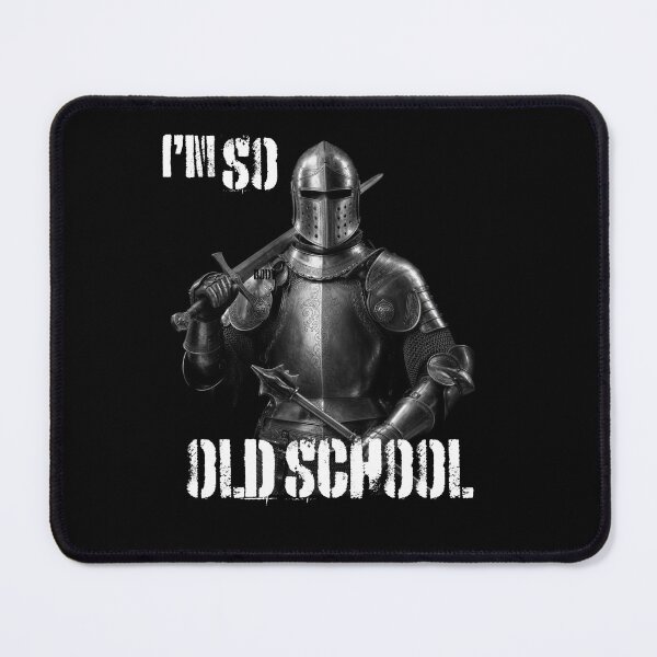 Item preview, Funny I'm So Old School Medieval Knight designed and sold by NSB-Design.