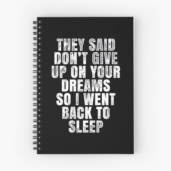 Item preview, They Said Don't Give Up On Your Dreams Gift designed and sold by Barnissim.