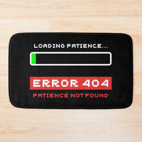 Item preview, Funny Loading Patience Error 404 Aesthetic designed and sold by CarlosOddities.