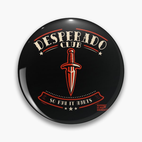 Item preview, Desperado Club designed and sold by SupportClassSavage.