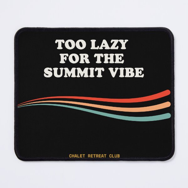 Item preview, Too Lazy For The Summit Vibe Ironic Alpine Defiance Retro designed and sold by SlothcoreVibes.